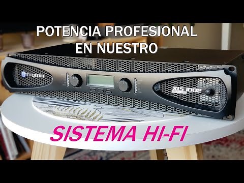 ¿Por Qué Agregar Una Potencia Profesional a Nuestro Sistema HI-FI? | Crown XLS 1002