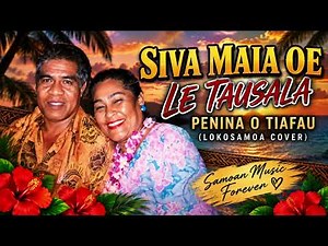 SIVA MAIA OE LE TAUSALA 🌺 | Penina O Tiafau Band | Classic Samoan Song Cover