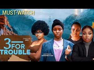 THREE FOR TROUBLE - MUST-WATCH (2025 NEW NIGERIAN MOVIE)