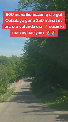 Qəbələdə 500 manatlıq bazarlıq və romantik macəra
