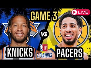 New York Knicks VS Indiana Pacers - Game 3 Live Stream!