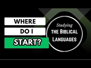Where Do I Start with the Biblical Languages? #biblicalhebrew #biblicalaramaic #biblicalgreek