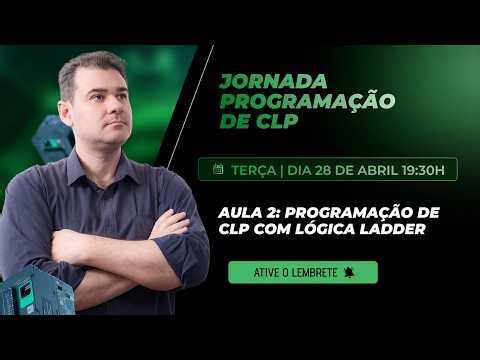Aula 2 | Programação com Lógica Ladder | 28 de Abril - às 19h30