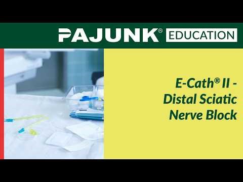 Distal Sciatic Nerve Block with E-Cath® II [HOW-TO]