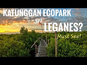 KATUNGGAN ECOPARK | LEGANES |MANGROVE| #LEGANES#MANGROVE #katunggan