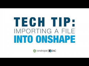 Tech Tip: Import a File from SOLIDWORKS to Onshape