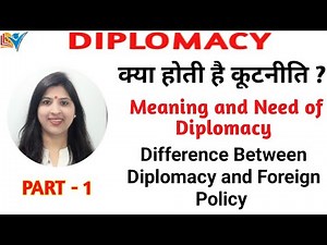 Meaning of Diplomacy | Definitions | Difference Between Diplomacy and Foreign Policy | Part-1/9