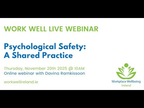 Work Well Live Webinar: Psychological Safety - A Shared Practice