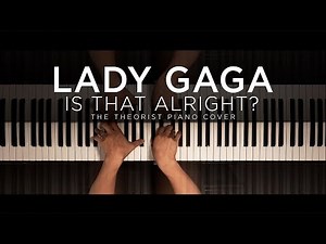 Lady Gaga - Is That Alright? | The Theorist Piano Cover