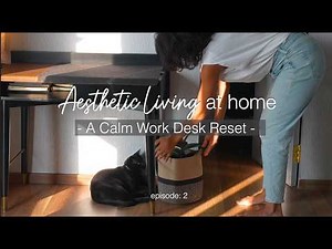 Desk Makeover : Transforming a Cluttered Desk Into a Calm Workspace