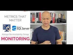 SQL Server Always On Availability Groups Monitoring: Metrics That Matter