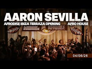 Aaron Sevilla @ Afrodise Ibiza Opening Day Time