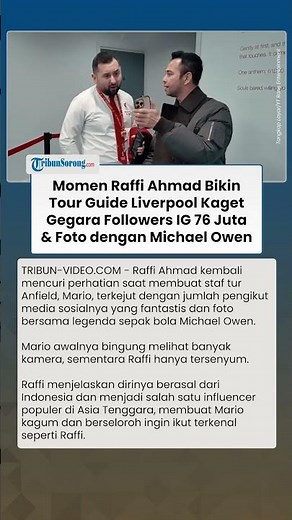 Raffi Ahmad Bikin Tour Guide Liverpool Terkejut: Followers 76 Juta & Foto Bareng Michael Owen
