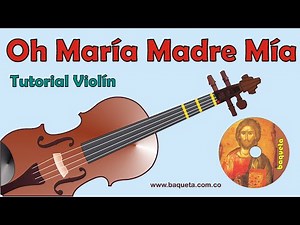 OH MARÍA MADRE MÍA VIOLÍN TUTORIAL