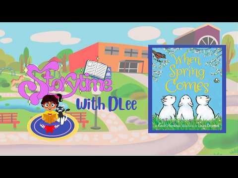 When Spring Comes by Kevin Henkes | Spring Read Aloud for Kids | Storytime with DLee Ep. 12