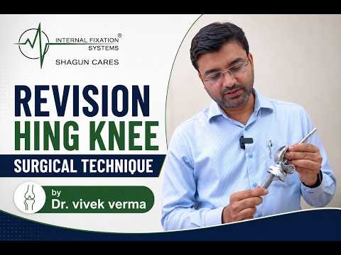 Revision Hinge Knee Replacement | Step-by-Step Surgical Technique by Dr. Vivek Verma