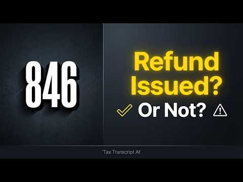 IRS Code 846 — Refund Issued (Or Not?)