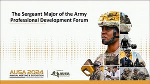AUSA 2024 - The Sergeant Major of the Army Professional Development Forum: The Theatre Army