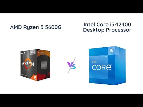 AMD Ryzen 5 5600G vs Intel Core i5-12400: Which is Better?