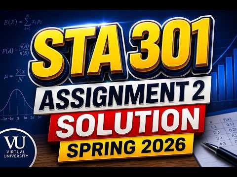 STA301 Assignment 2 Solution Spring 2026||STA 301 Assignment 2