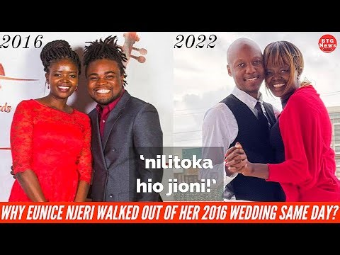 REAL REASON WHY EUNICE NJERI WALKED OUT OF HER 2016 WEDDING ON THE SAME DAY!|BTG News