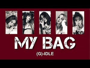 MY BAG - (G)-IDLE【カナルビ/日本語訳/歌詞】