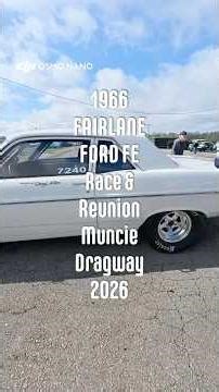 1966 FAIRLANE Ford FE Race & Reunion Muncie Dragway 2026