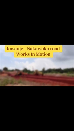 In Motion: Kisubi – Nakawuka–Natete, Nakawuka – Kasanje – Mpigi, Nakawuka – Mawagulu – Nanziga –Maya, Kasanje – Buwaya, and Entebbe – Nakiwogo Road Project #ConnectingUg 🇺🇬