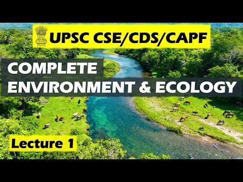 Complete Environment & Ecology | Lec 01 - Environment, Ecology & Ecosystem | UPSC