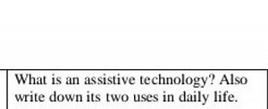 What is an assistive technology? Also write down its two uses i... | Filo