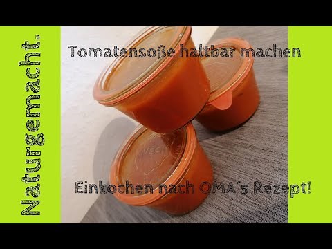 🍅 OMA´s Tomatensoße kochen und dann HALTBAR machen I Rezept einkochen, Tomaten haltbar machen