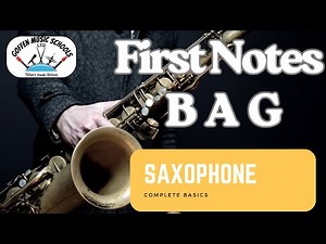 Saxophone Basics, First Notes B A G