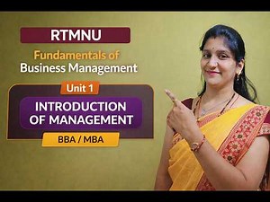 Introduction of Management | Unit 1 | Fundamentals of Business Management | RTMNU | BBA/MBA