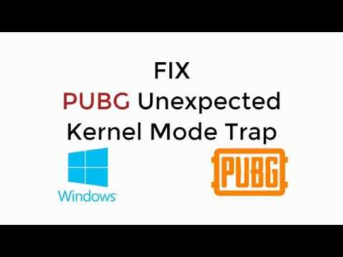 FIX PUBG Unexpected Kernel Mode Trap in Windows 10/8/7
