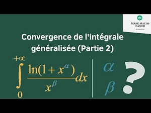 Convergence de l'intégrale généralisée par le critère d'équivalence. (Partie 2)