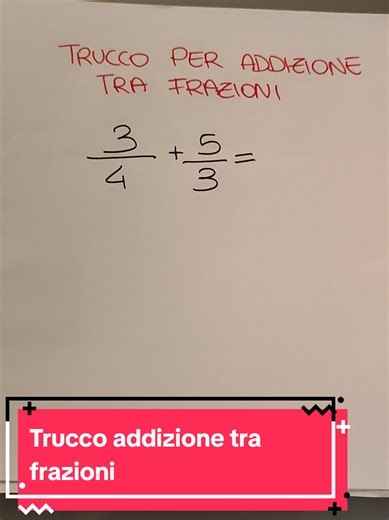 Somma di frazioni senza mcm: il trucco semplice