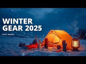 Top 10 Winter Camping Essentials You Must Have in 2025 Stay Warm & Safe Outdoors