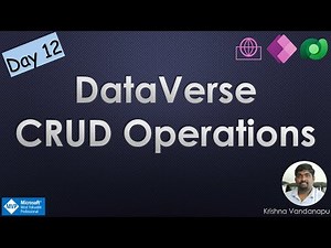 CRUD Dataverse Tables And Intro to Model Driven App