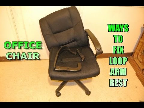 Ways to fix a Office Chair Loop Arm Rest