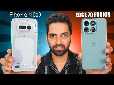 Nothing Phone 4a vs Moto Edge 70 Fusion – DON'T Choose Wrong !