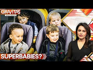 Are We Ready for Superbabies? California Startup Plans to Create Gene-edited Babies | GRAVITAS