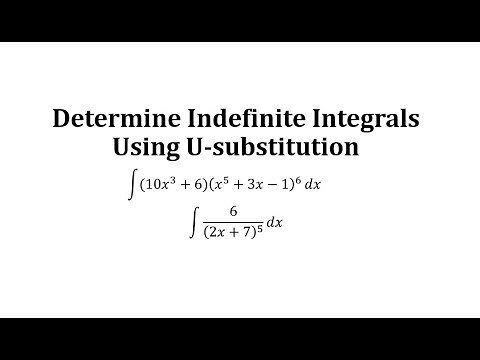 Determine Indefinite Integrals Using U-substitution: Polynomials to Powers and Rational