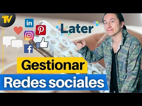 Gestionar y programar contenido en redes sociales con LATER (herramientas Community Manager )