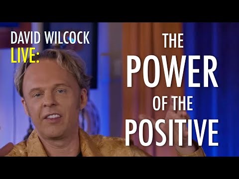 David Wilcock LIVE: The Power of the Positive