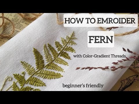 How to Embroider a Fern with Variegated Thread | DMC 94 Tutorial