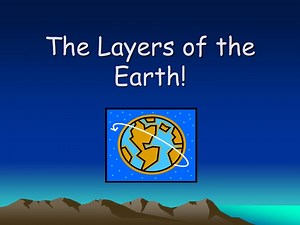 PPT - The Layers of the Earth! PowerPoint Presentation, free download - ID:2497551
