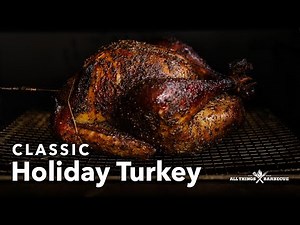 Classic Holiday Turkey Recipe | Oven or Grill