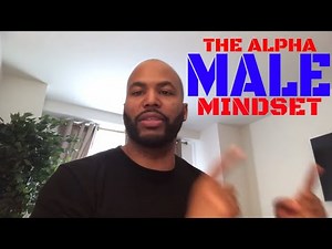 The Alpha Male Mindset
