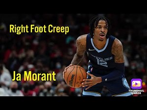 Ja Morant Mix ~ “Right Foot Creep" (YoungBoy Never Broke Again)