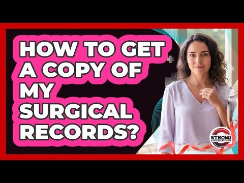 How To Get A Copy Of My Surgical Records?